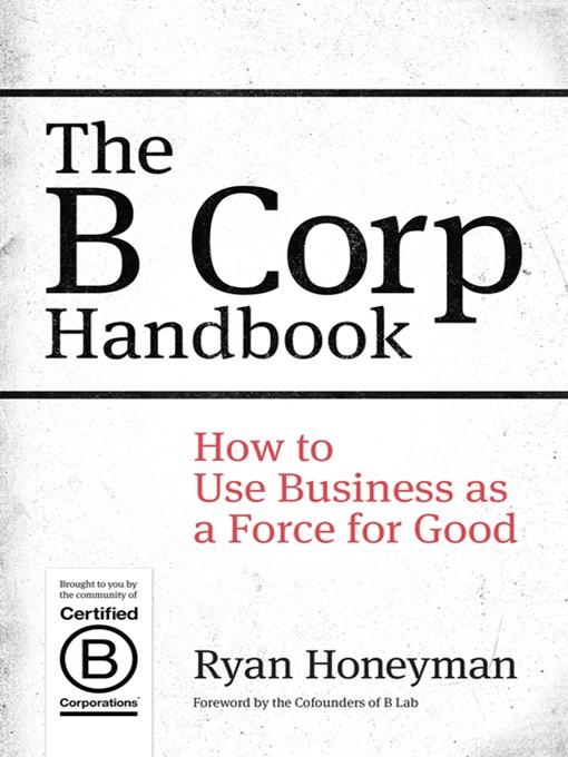 Title details for The B Corp Handbook by Ryan Honeyman - Available